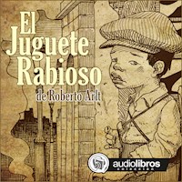 El Juguete Rabioso - Roberto Arlt - Hörbuch