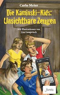 Die Kaminski-Kids: Unsichtbare Zeugen - Carlo Meier - E-Book