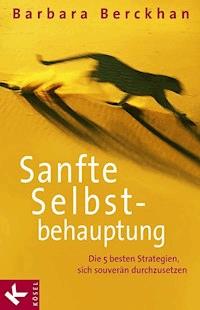 Sanfte Selbstbehauptung - Barbara Berckhan - E-Book