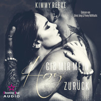 Gib mir mein Herz zurück (ungekürzt) - Kimmy Reeve - Hörbuch