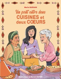 Un pont entre deux cuisines et deux coeurs - Marïa Guégan - E-Book