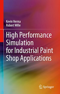 High Performance Simulation for Industrial Paint Shop Applications - Kevin Verma - E-Book