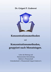 Konzentrationsmethoden und Konzentrationsmethoden, gruppiert nach Monatstagen - Dr. Grigori P. Grabovoi - E-Book