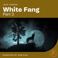 White Fang (Part 3) - Jack  London - Hörbuch