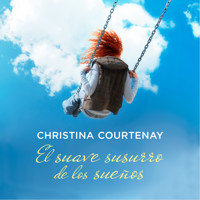 El suave susurro de los sueños - Christina Courtenay - Hörbuch