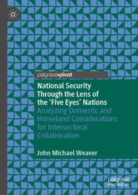 National Security Through the Lens of the ‘Five Eyes’ Nations - John Michael Weaver - E-Book