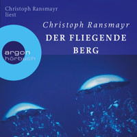 Der fliegende Berg (Ungekürzte Autorenlesung) - Christoph Ransmayr - Hörbuch