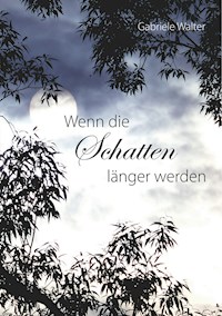 Wenn die Schatten länger werden - Gabriele Walter - E-Book