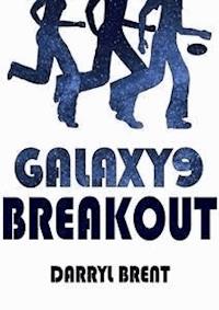 Galaxy9 Breakout - Darryl Brent - E-Book