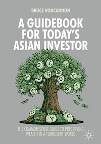 A Guidebook for Today's Asian Investor - Bruce VonCannon - E-Book