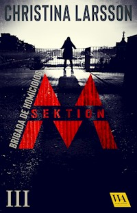 Sektion M - Brigada de Homicidios III - Christina Larsson - E-Book