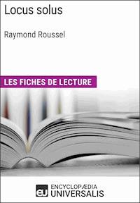 Locus solus de Raymond Roussel - Encyclopaedia Universalis - E-Book