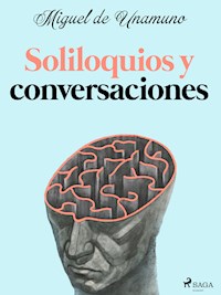 Soliloquios y conversaciones - Miguel de Unamuno - E-Book