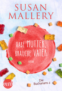 Habe Mutter, brauche Vater - Susan Mallery - E-Book