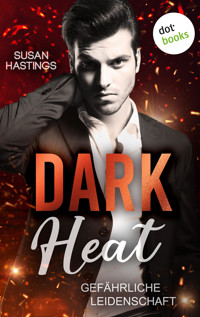 Dark Heat - Gefährliche Leidenschaft - Susan Hastings - E-Book