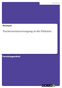 Tracheostomaversorgung in der Pädiatrie -  - E-Book