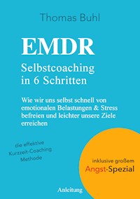 EMDR-Selbstcoaching in 6 Schritten - Thomas Buhl - E-Book