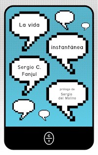La vida instantánea - Sergio C. Fanjul - E-Book