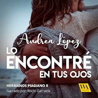 Lo encontré en tus ojos - Andrea López - Hörbuch