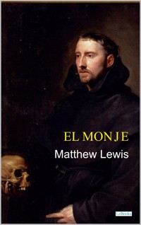 El Monje - Matthew Lewis - Matthew Lewis - E-Book