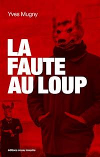 La Faute au loup - Yves Mugny - E-Book
