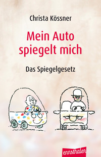 Mein Auto spiegelt mich - Christa Kössner - E-Book