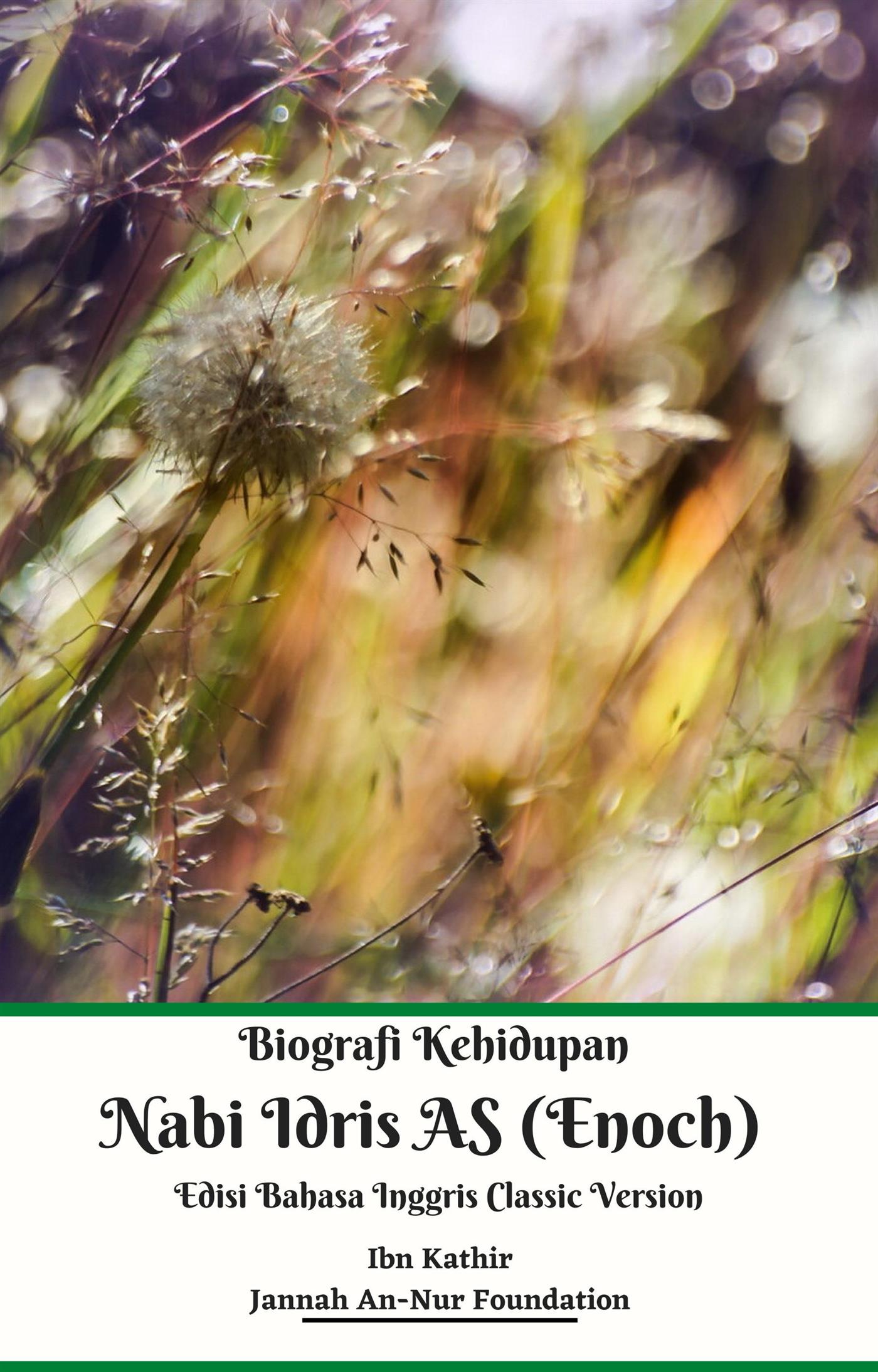 Biografi Kehidupan Nabi Idris AS (Enoch) Edisi Bahasa Inggris Classic Version - Jannah An-Nur Foundation - E-Book