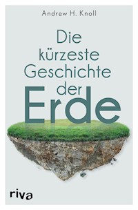 Die kürzeste Geschichte der Erde - Andrew H. Knoll - E-Book