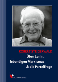 Über Lenin, lebendigen Marxismus & die Parteifrage - Robert Steigerwald - E-Book