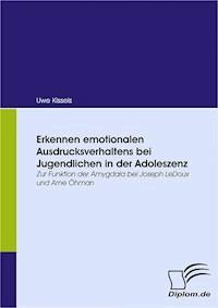 Erkennen emotionalen Ausdrucksverhaltens bei Jugendlichen in der Adoleszenz - Uwe Kissels - E-Book
