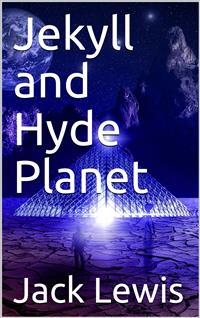 Jekyll and Hyde Planet - Jack Lewis - E-Book