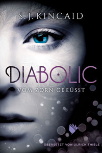 Diabolic – Vom Zorn geküsst - S.J. Kincaid - E-Book