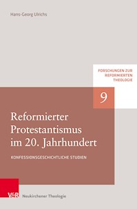 Reformierter Protestantismus im 20. Jahrhundert - Hans-Georg Ulrichs - E-Book