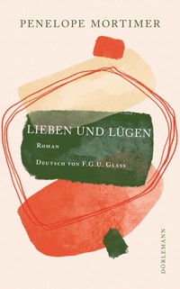 Lieben und lügen - Penelope Mortimer - E-Book