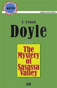 The Mystery of Sasassa Valley - Arthur Conan Doyle - E-Book