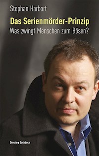 Das Serienmörder-Prinzip - Stephan Harbort - E-Book