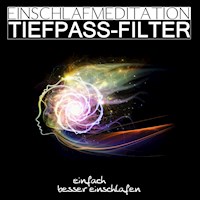 Einschlafmeditation Tiefpass-Filter - Raphael Kempermann - Hörbuch