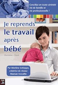 Je reprends le travail après bébé - Marlène Schiappa - E-Book