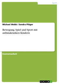 Bewegung, Spiel und Sport mit asthmakranken Kindern - Michael Webb - E-Book