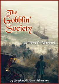The Gobblin' Society - James P. Blaylock - E-Book