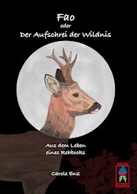 Fao oder Der Aufschrei der Wildnis - Carole Enz - E-Book