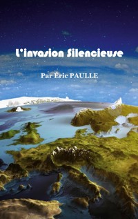 L'invasion Silencieuse - Eric Paulle - E-Book