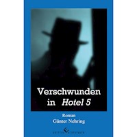 Verschwunden in Hotel 5 - Günter Nehring - E-Book