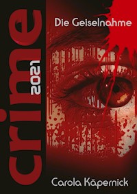 Crimetime - Die Geiselnahme - Carola Käpernick - E-Book