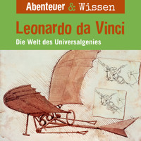 Abenteuer & Wissen, Leonardo da Vinci - Die Welt des Universalgenies - Berit Hempel - Hörbuch
