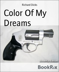 Color Of My Dreams - Richard Dicks - kostenlos E-Book