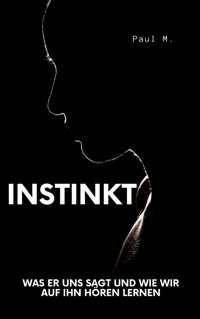 Instinkt - Paul M. - E-Book