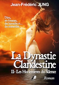 La Dynastie Clandestine - Tome 2 - Jean Frédéric Jung - E-Book