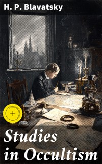 Studies in Occultism - H. P. Blavatsky - E-Book