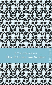 Das Fräulein von Scuderi - E.T.A. Hoffmann - E-Book
